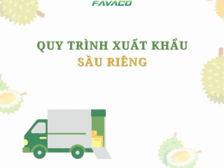 QUY TRÌNH XUẤT KHẨU SẦU RIÊNG